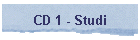 CD 1 - Studi