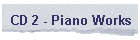 CD 2 - Piano Works