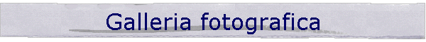 Galleria fotografica