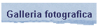 Galleria fotografica